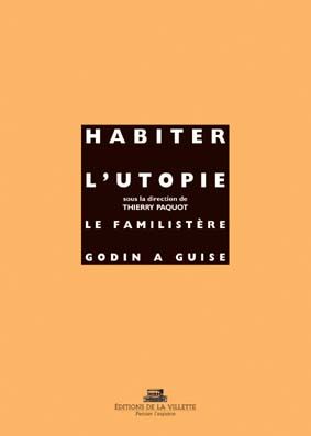 Emprunter Habiter l'utopie : le familistère Godin à Guise livre