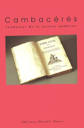 Emprunter Cambacérés, fondateur de la justice moderne. Actes du colloques tenu à Montpellier livre