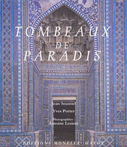 Emprunter Tombeaux de Paradis. Le Shâh-e Zende de Samarcande et la céramique architecturale d'Asie centrale livre