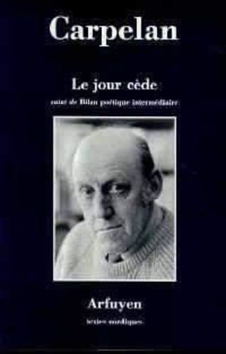 Emprunter Le jour cède. Suivi de Bilan poétique intermédiaire livre