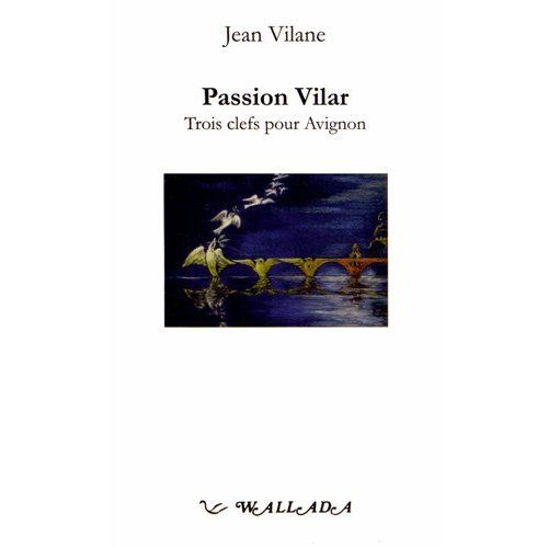 Emprunter Passion Vilar. Trois clefs pour Avignon livre