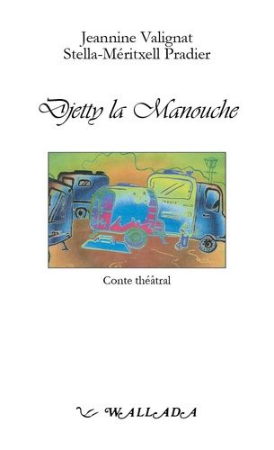 Emprunter Djetty la Manouche : Conte théâtral livre