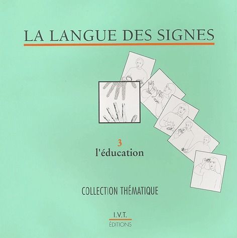 Emprunter La langue des signes. Tome 3, L'éducation, dictionnaire bilingue livre