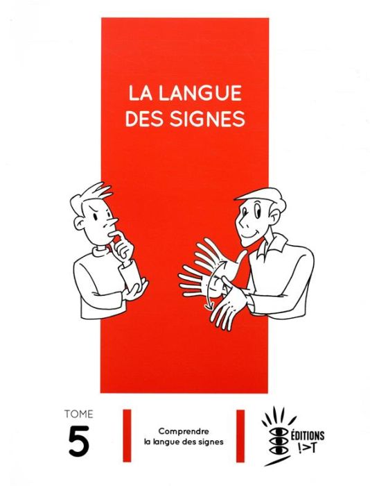 Emprunter La langue des signes. Tome 5, Comprendre la langue des signes livre