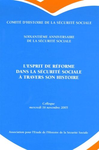 Emprunter L'esprit de réforme dans la sécurité sociale à travers son histoire. Colloque tenu au Ministère le M livre