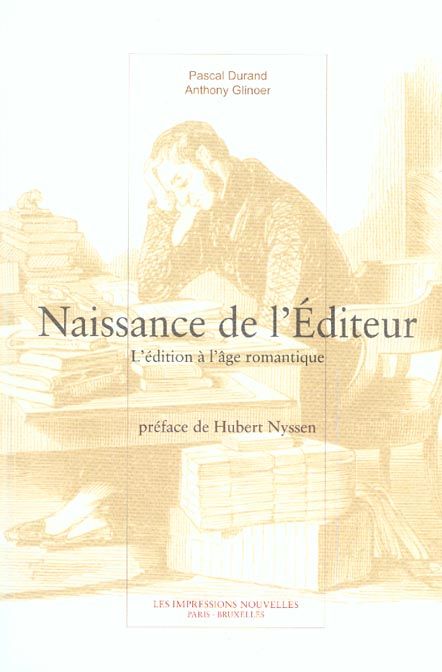 Emprunter Naissance de l'éditeur / L'édition à l'âge romantique livre