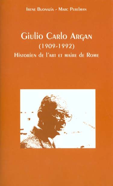 Emprunter GIULIO CARLO ARGAN (1909-1992). Historien de l'art et maire de Rome livre