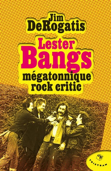 Emprunter Lester Bangs mégatonnique rock critic livre