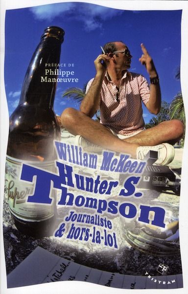 Emprunter Hunter S. Thompson. Journaliste & hors-la-loi livre