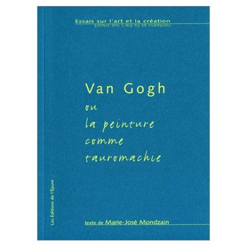 Emprunter Van Gogh ou la peinture comme tauromachie livre