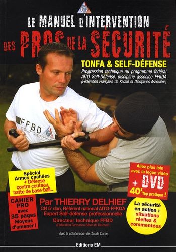 Emprunter Le manuel d'intervention des pros de la sécurité. Tonfa et Self-défense, avec 1 DVD livre