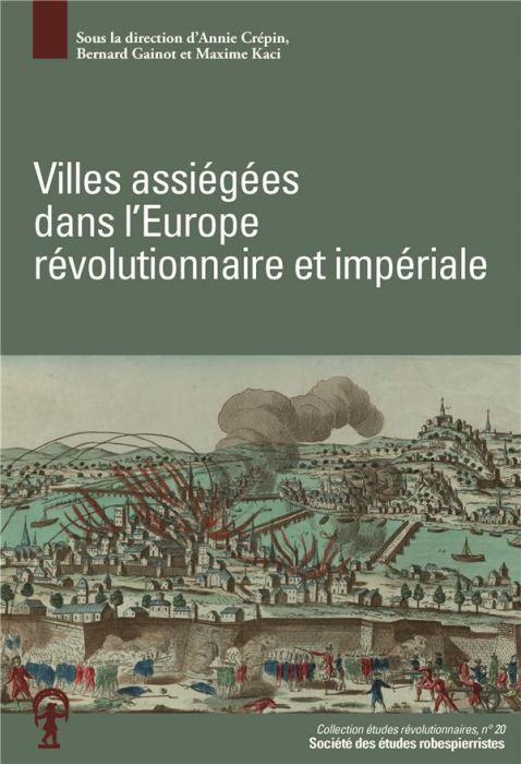 Emprunter Villes assiégées dans l'Europe révolutionnaire et impériale. Actes du colloque de Besançon, 3-4 mai livre