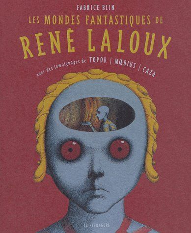 Emprunter Les mondes fantastiques de René Laloux. Avec des témoignages de Topor, Moebius, Caza livre