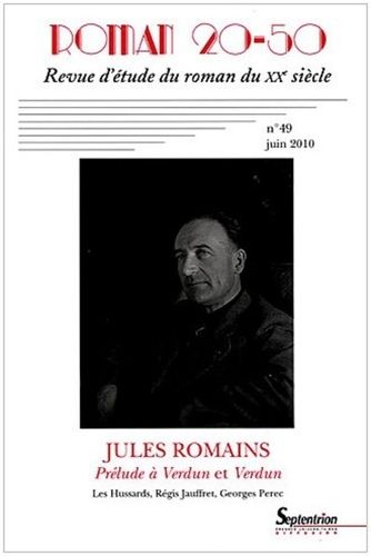 Emprunter Roman 20-50 N° 49, Juin 2010 : Jules Romains. Prélude à Verdun et Verdun livre