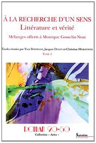 Emprunter A la recherche d'un sens : littérature et vérité. Mélanges offerts à Monique Gosselin-Noat Tome 1 livre