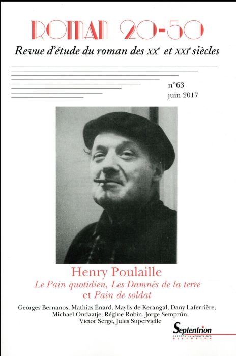 Emprunter Roman 20-50 N° 63, juin 2017 : Henry Poulaille. Le Pain quotidien, Les Damnés de la terre et Pain de livre