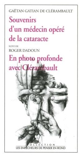 Emprunter Souvenirs d'un médecin opéré de la cataracte. Suivi de En photo profonde avec Clérambault livre