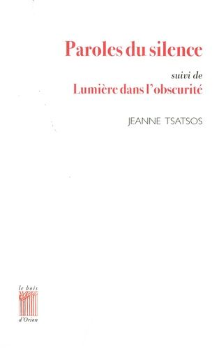 Emprunter Paroles du silence. Suivi de Lumière dans l'obscurité livre