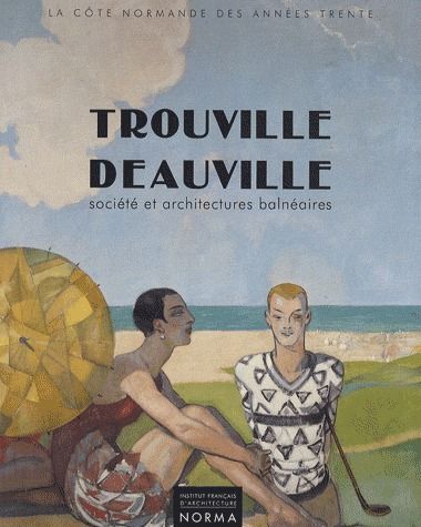 Emprunter Trouville - Deauville. Société et architectures balnéaires 1910-1940 livre