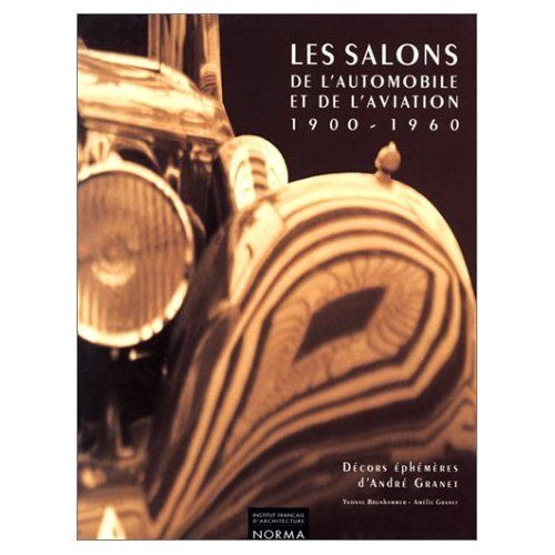 Emprunter Les salons de l'automobile et de l'aviation. Décors éphémères d'André Granet livre