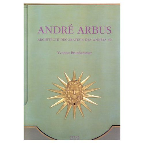 Emprunter André Arbus. Architecte-décorateur des années 40 livre