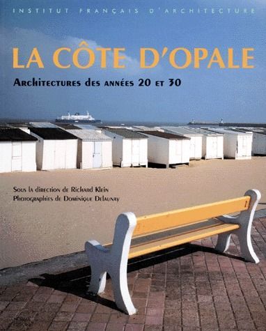 Emprunter LA COTE D'OPALE. Architectures des années 20 et 30 livre