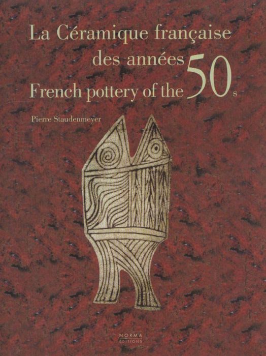 Emprunter La céramique française des années 50 : French pottery of the 50s livre