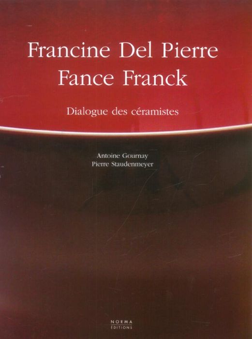 Emprunter Francine Del Pierre et Fance Franck. Dialogue des céramistes livre