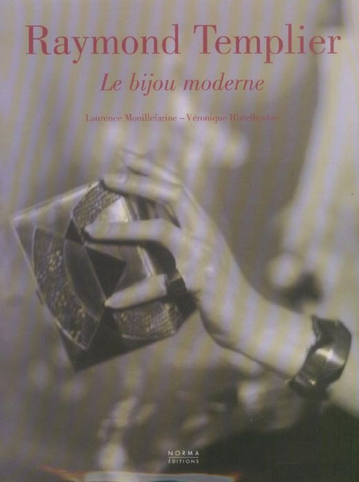 Emprunter Raymond Templier. Le bijou moderne livre