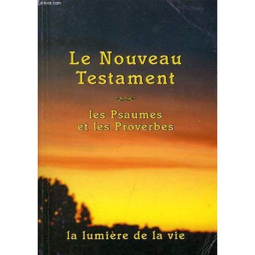 Emprunter Le Nouveau Testament. Les Psaumes et les Proverbes [EDITION EN GROS CARACTERES livre