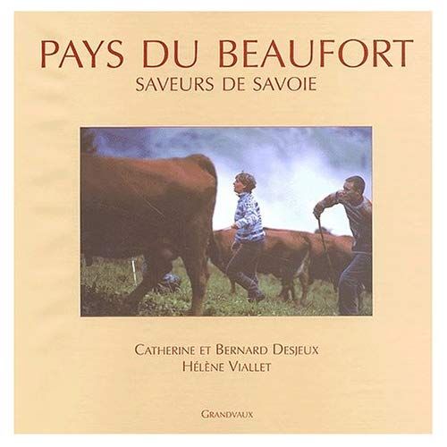 Emprunter Pays du Beaufort. Saveurs de Savoie livre