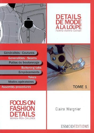 Emprunter Détails de mode à la loupe. Tome 1, Généralités, coutures, pattes de boutonnage, empiècements, modes livre