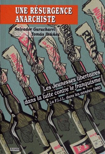 Emprunter Une résurgence anarchiste. Les jeunesses libertaires dans la lutte contre le Franquisme La FIJL dans livre