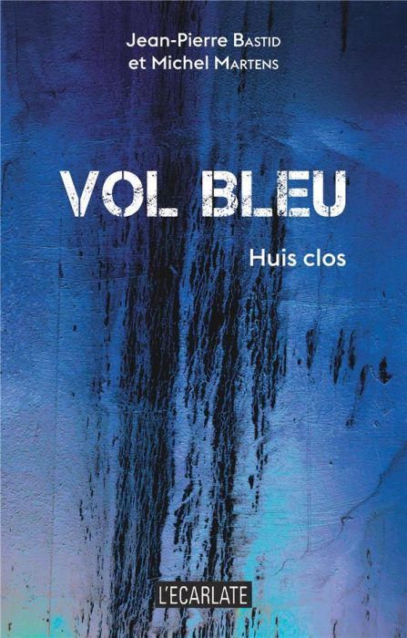 Emprunter Vol bleu. Huis clos livre