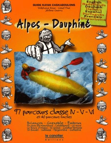 Emprunter GUIDE KAYAK CASKABOULONS : ALPES-DAUPHINE. 97 parcours classe N-V-VL et 40 parcours faciles, Edition livre