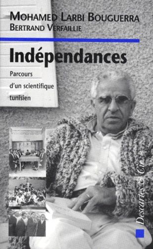 Emprunter INDEPENDANCES. Parcours d'un scientifique tunisien livre