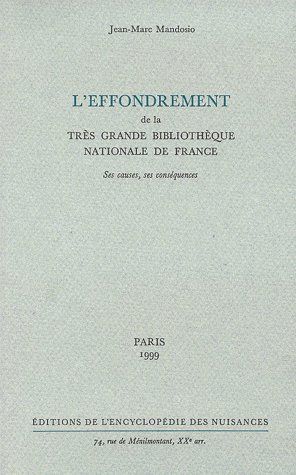 Emprunter L'EFFONDREMENT DE LA TRES GRANDE BIBLIOTHEQUE NATIONALE DE FRANCE. Ses causes, ses conséquences livre