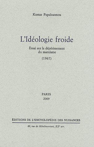 Emprunter L'idéologie froide. Essai sur le dépérissement du marxisme (1967) livre