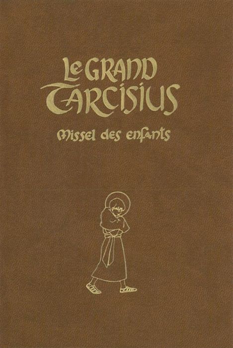 Emprunter Le Grand Tarcisius (brun). Missel à l'usage des 7-14 ans pour la forme extraordinaire de la liturgie livre