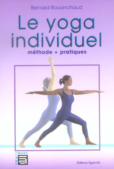 Emprunter Le yoga individuel. Méthode et pratiques livre