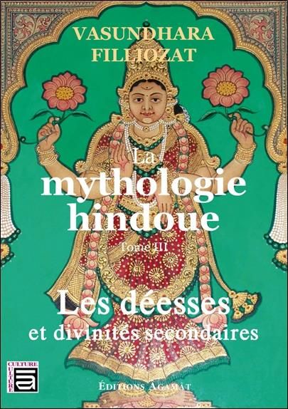 Emprunter Mythologie hindoue. Tome 3, Les déesses et divinités secondaires livre