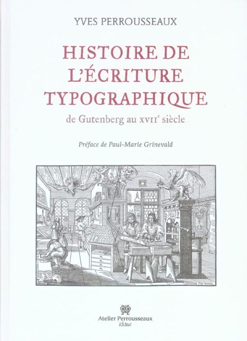 Emprunter Histoire de l'écriture typographique. De Gutenberg au XVIIe siècle livre