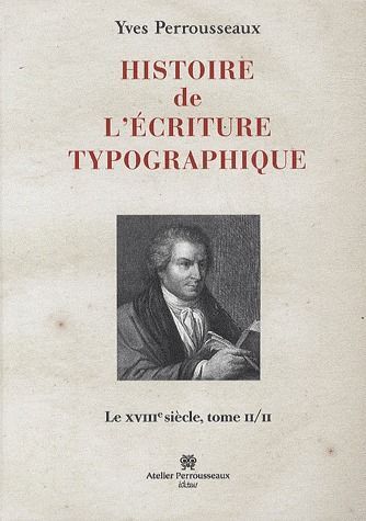 Emprunter Histoire de l'écriture typographique. Le XVIIIe siècle Tome 2 livre