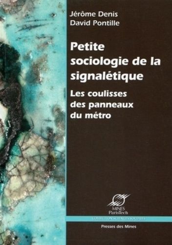 Emprunter Petite sociologie de la signalétique. Les coulisses des panneaux du métro livre