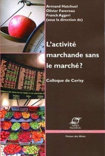 Emprunter L'activité marchande sans le marché ? Colloque de Cerisy livre