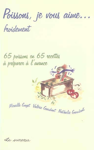 Emprunter Poissons je vous aime... 65 poissons en 65 recettes à préparer à l'avance livre