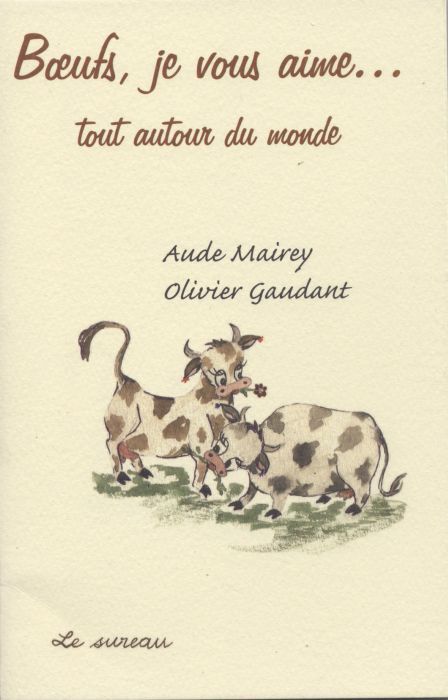 Emprunter Boeufs, je vous aime... autour du monde livre