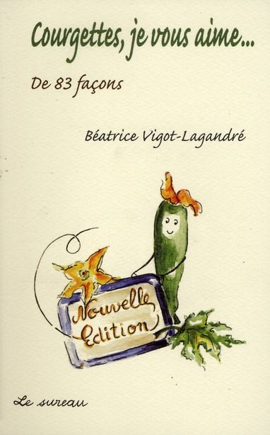 Emprunter Courgettes, je vous aime... . De 83 façons livre