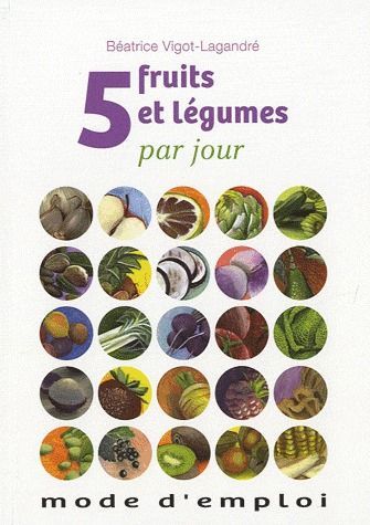 Emprunter 5 fruits et légumes par jour. Mode d'emploi livre