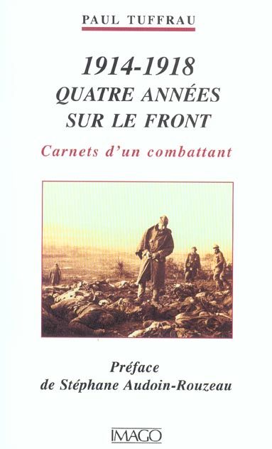 Emprunter 1914-1918 QUATRE ANNEES SUR LE FRONT. Carnets d'un combattant livre